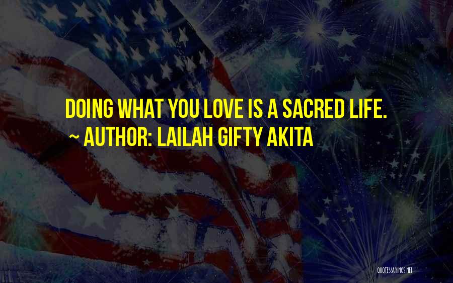 Doing Work You Love Quotes By Lailah Gifty Akita