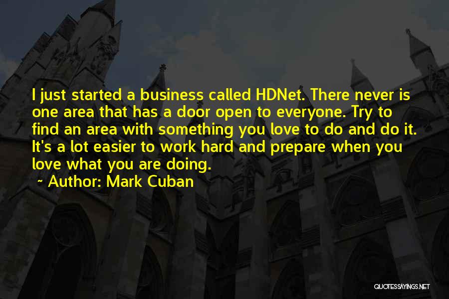 Doing Work You Love Quotes By Mark Cuban