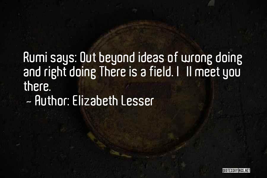 Doing Wrong And Right Quotes By Elizabeth Lesser