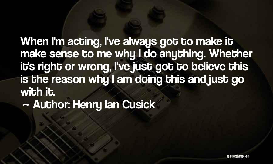 Doing Wrong And Right Quotes By Henry Ian Cusick