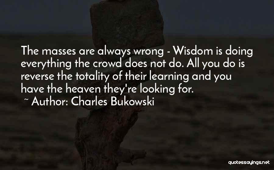 Doing Wrong Quotes By Charles Bukowski