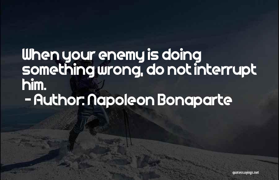 Doing Wrong Quotes By Napoleon Bonaparte