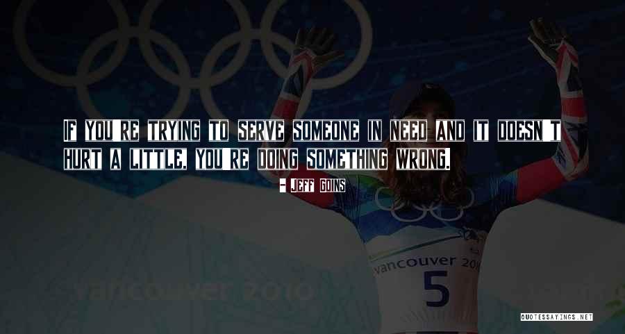 Doing Wrong To Someone Quotes By Jeff Goins Doing Wrong To Someone Quotes By Jeff Goins