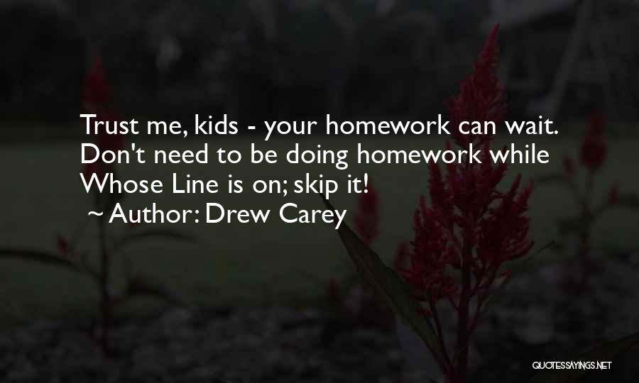 Doing Your Homework Quotes By Drew Carey