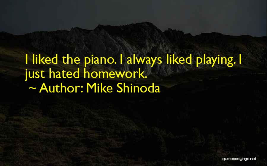 Doing Your Homework Quotes By Mike Shinoda