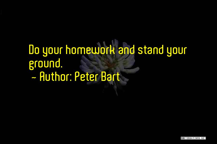 Doing Your Homework Quotes By Peter Bart