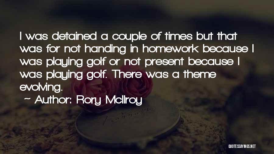 Doing Your Homework Quotes By Rory McIlroy