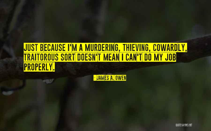 Doing Your Job Properly Quotes By James A. Owen Doing Your Job Properly Quotes By James A. Owen