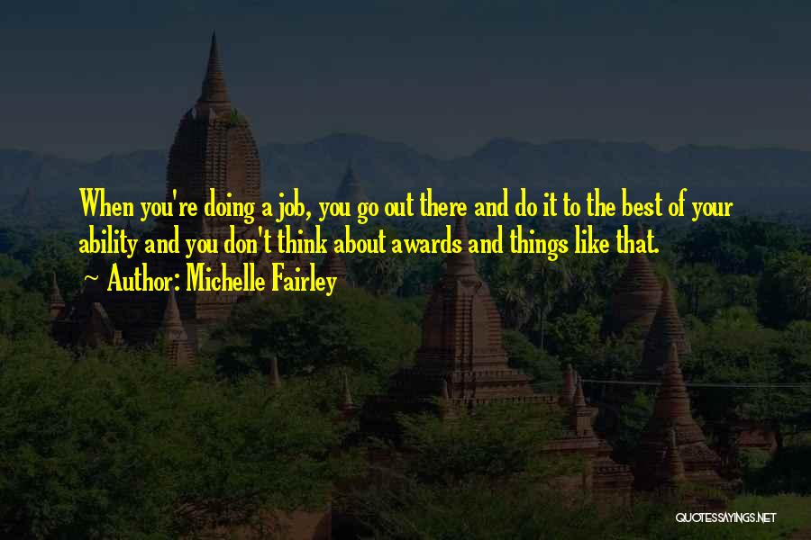 Doing Your Job Quotes By Michelle Fairley