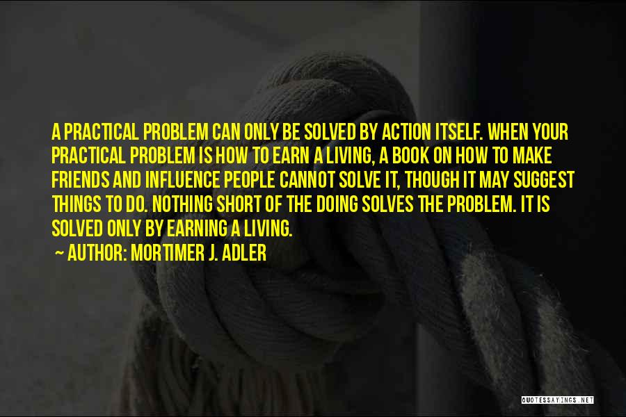 Doing Your Job Quotes By Mortimer J. Adler