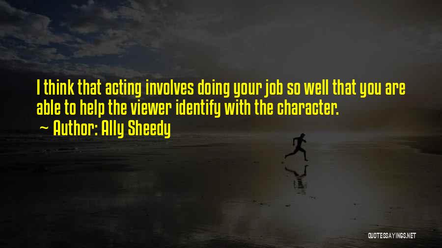 Doing Your Job Well Quotes By Ally Sheedy