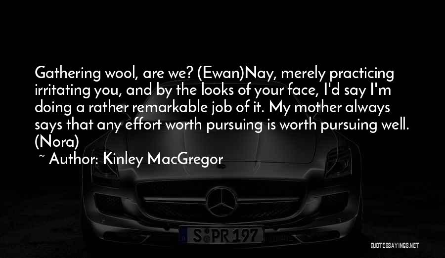 Doing Your Job Well Quotes By Kinley MacGregor