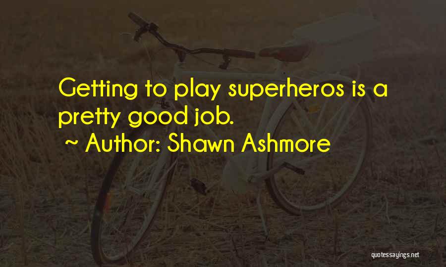 Doing Your Own Job Quotes By Shawn Ashmore