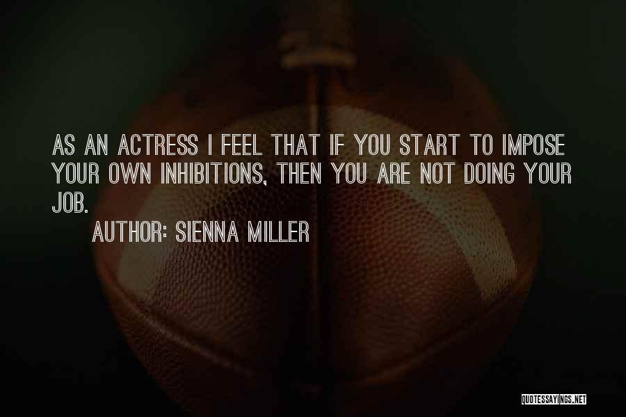 Doing Your Own Job Quotes By Sienna Miller