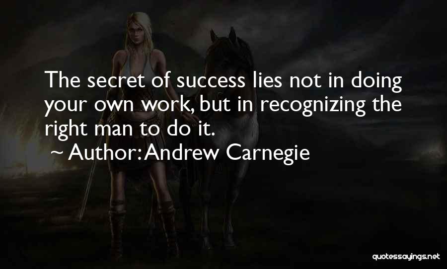 Doing Your Own Work Quotes By Andrew Carnegie