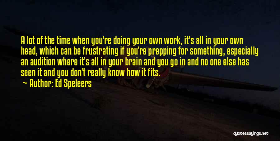 Doing Your Own Work Quotes By Ed Speleers