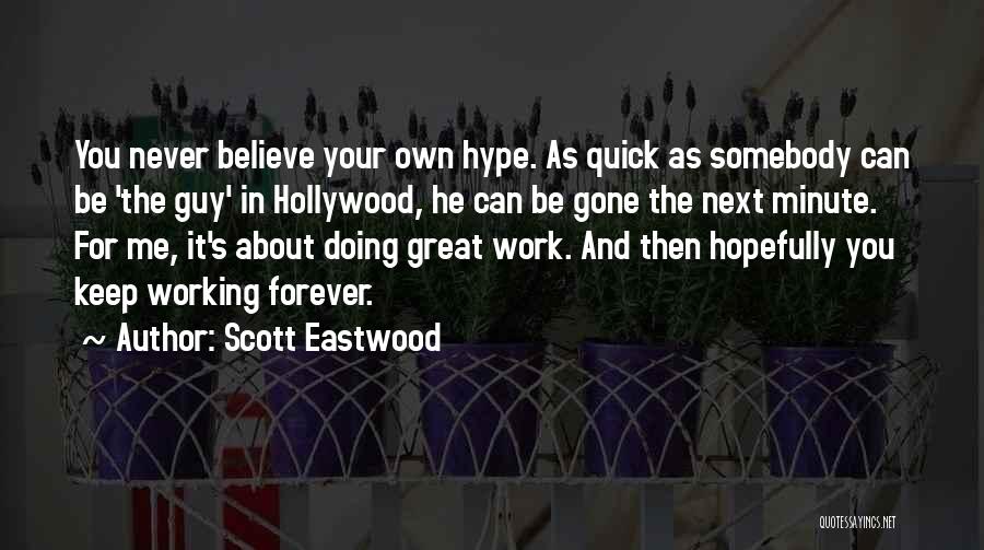 Doing Your Own Work Quotes By Scott Eastwood
