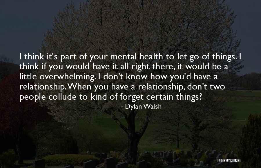 Doing Your Part In A Relationship Quotes By Dylan Walsh Doing Your Part In A Relationship Quotes By Dylan Walsh