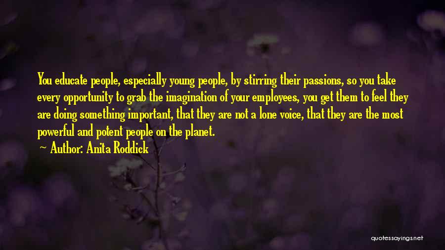 Doing Your Passion Quotes By Anita Roddick