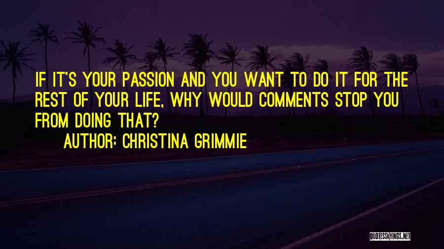 Doing Your Passion Quotes By Christina Grimmie