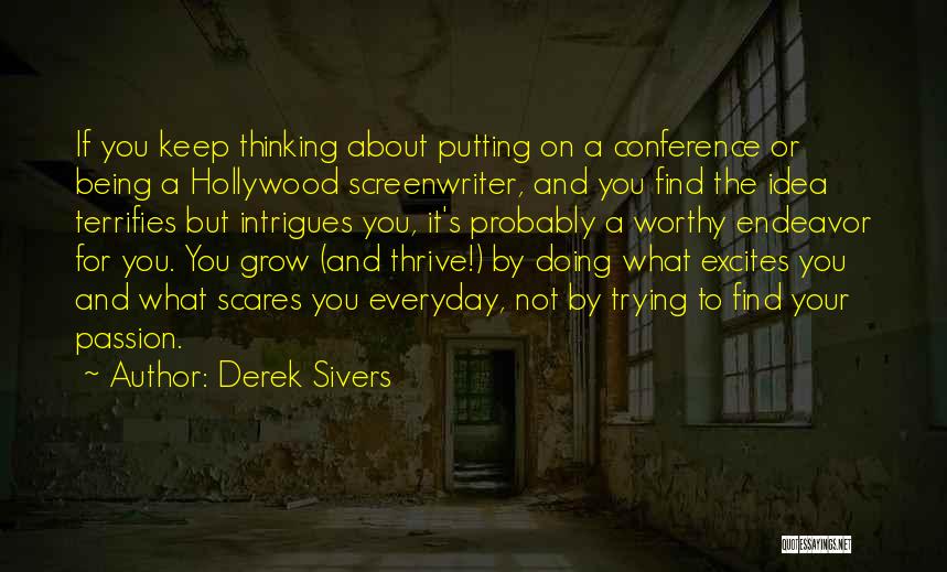 Doing Your Passion Quotes By Derek Sivers