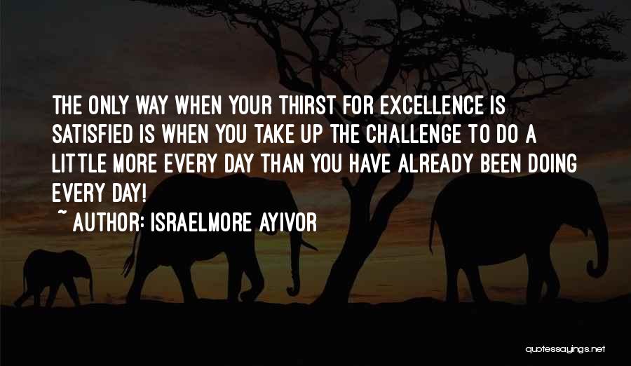 Doing Your Passion Quotes By Israelmore Ayivor