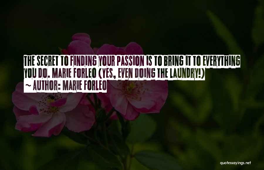 Doing Your Passion Quotes By Marie Forleo