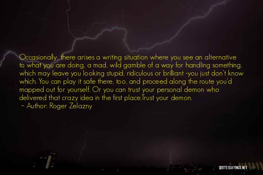 Doing Your Passion Quotes By Roger Zelazny