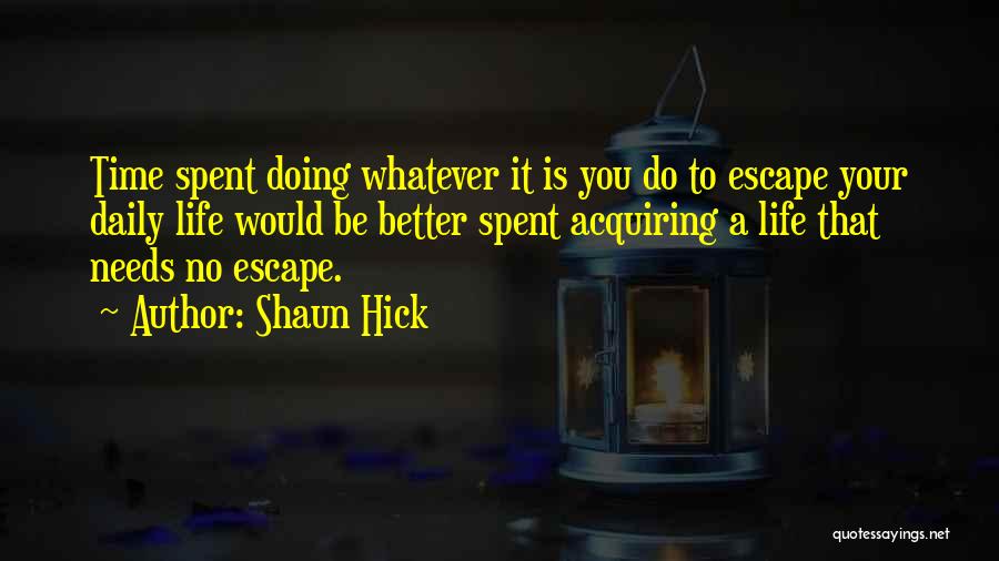 Doing Your Passion Quotes By Shaun Hick