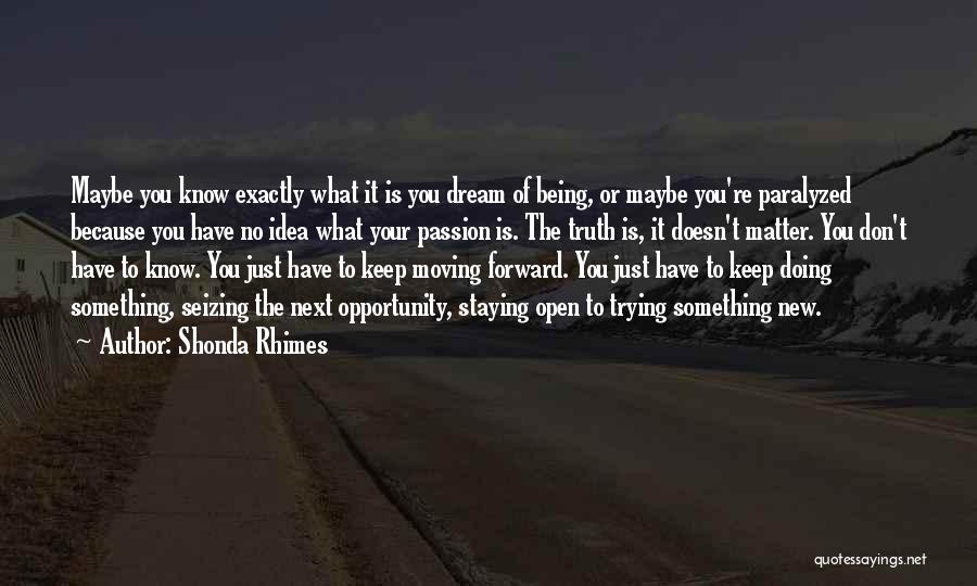 Doing Your Passion Quotes By Shonda Rhimes