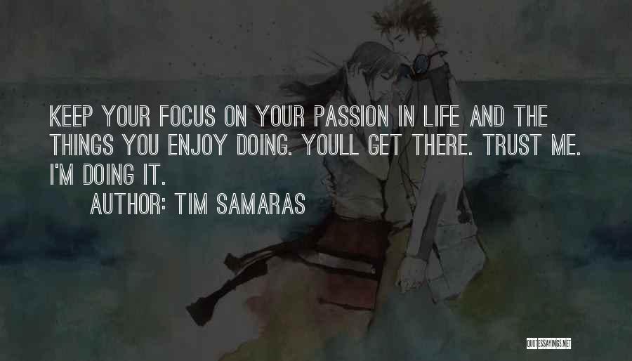 Doing Your Passion Quotes By Tim Samaras