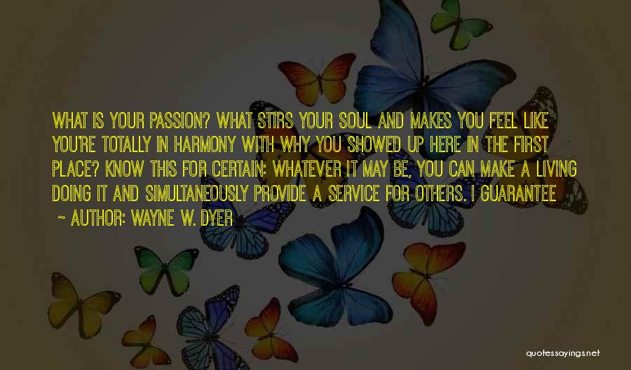 Doing Your Passion Quotes By Wayne W. Dyer