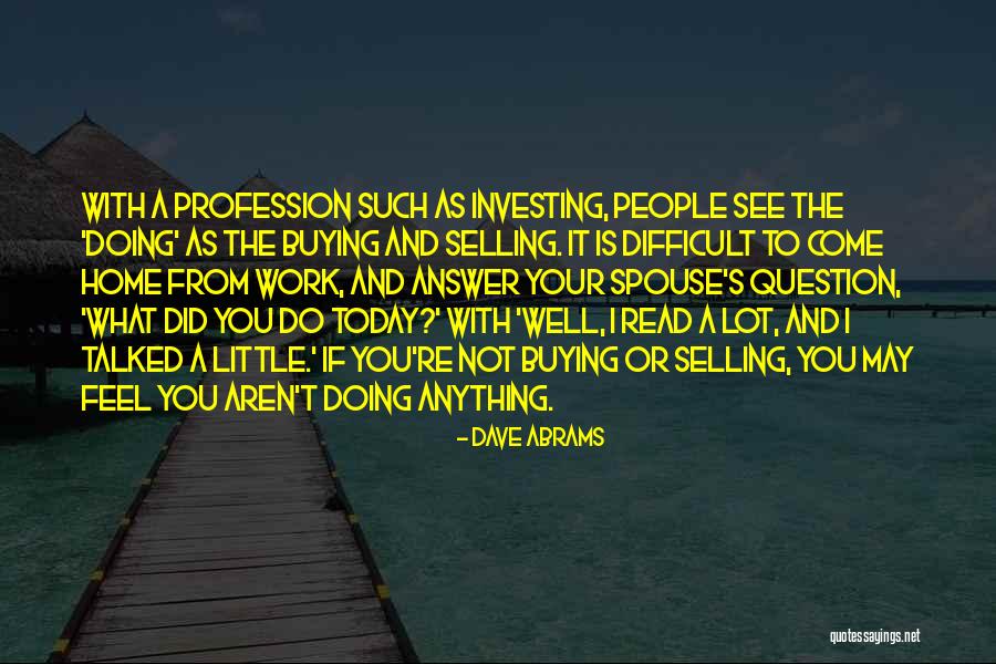 Doing Your Work Well Quotes By Dave Abrams