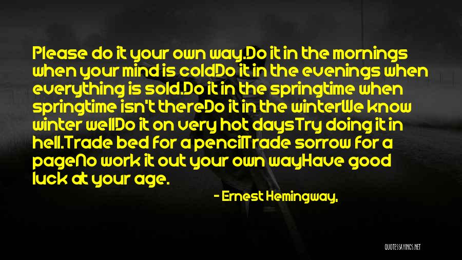 Doing Your Work Well Quotes By Ernest Hemingway, Doing Your Work Well Quotes By Ernest Hemingway,