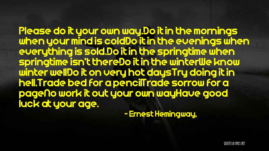 Doing Your Work Well Quotes By Ernest Hemingway,