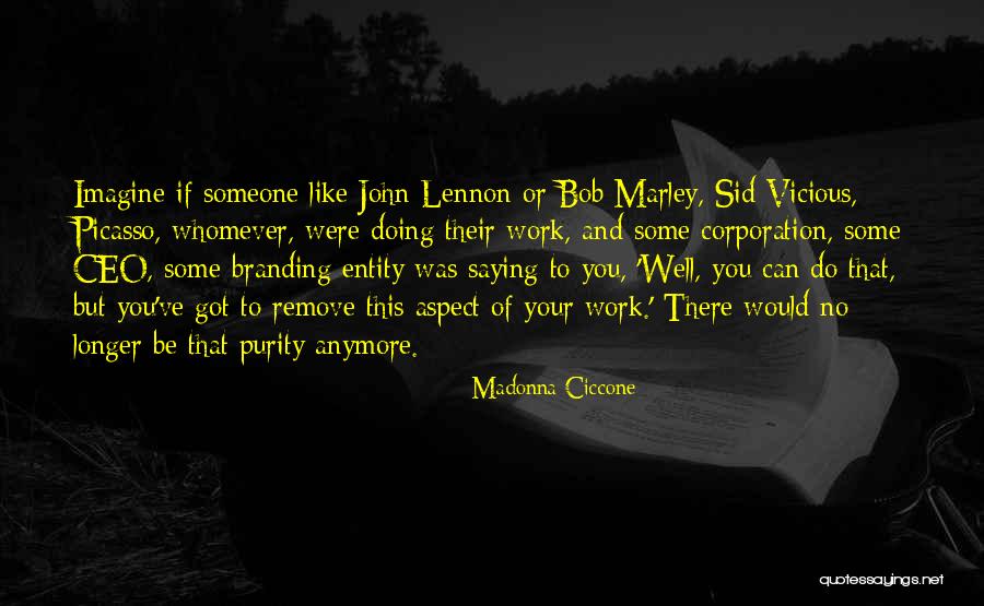 Doing Your Work Well Quotes By Madonna Ciccone Doing Your Work Well Quotes By Madonna Ciccone