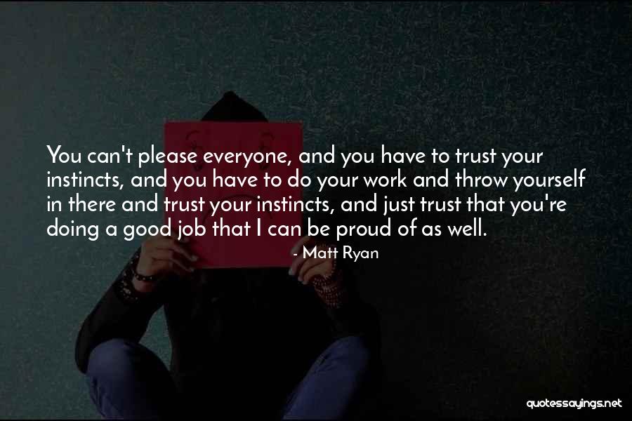 Doing Your Work Well Quotes By Matt Ryan