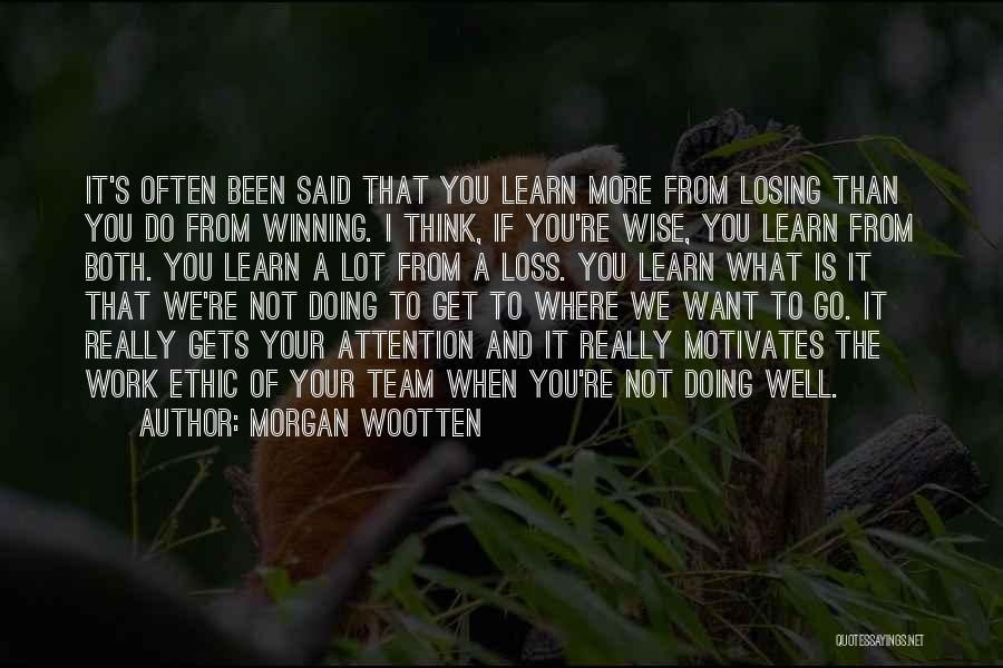 Doing Your Work Well Quotes By Morgan Wootten