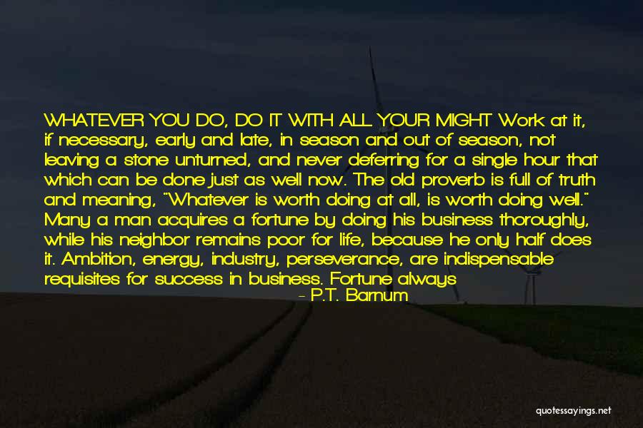 Doing Your Work Well Quotes By P.T. Barnum Doing Your Work Well Quotes By P.T. Barnum