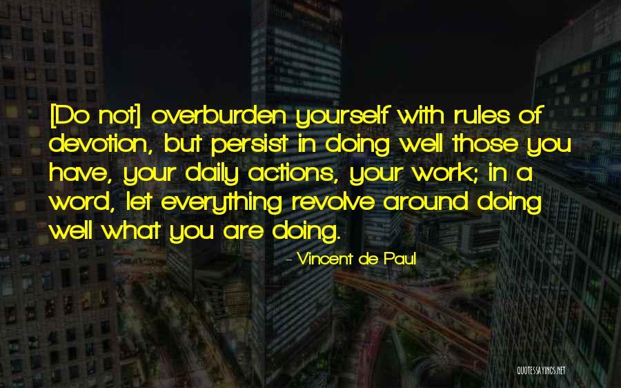 Doing Your Work Well Quotes By Vincent De Paul