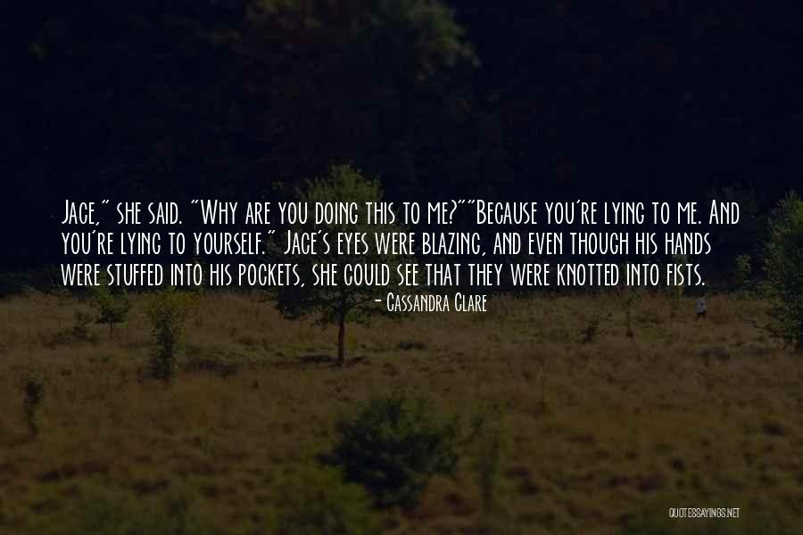Doing Yourself Quotes By Cassandra Clare Doing Yourself Quotes By Cassandra Clare