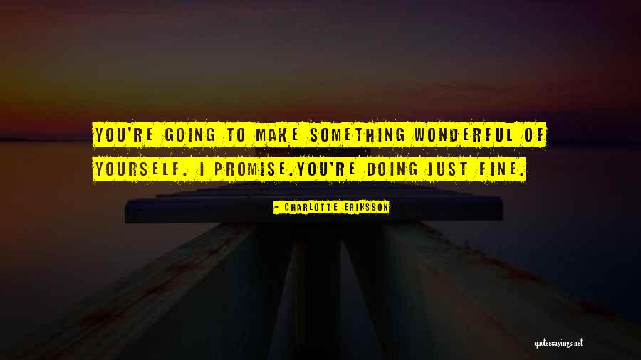 Doing Yourself Quotes By Charlotte Eriksson Doing Yourself Quotes By Charlotte Eriksson