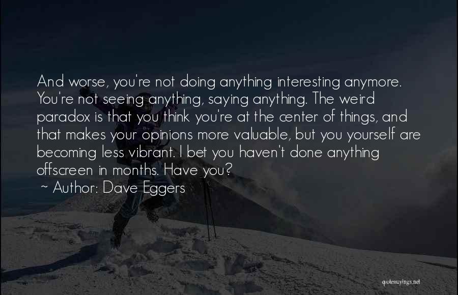 Doing Yourself Quotes By Dave Eggers