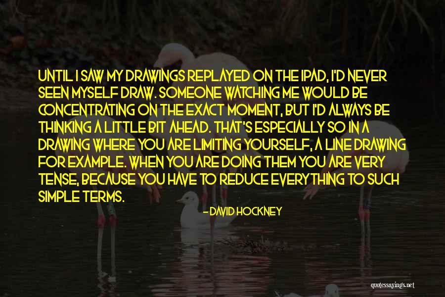 Doing Yourself Quotes By David Hockney