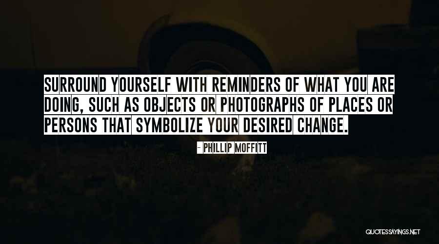 Doing Yourself Quotes By Phillip Moffitt