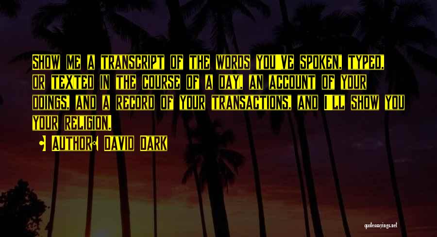 Doings Quotes By David Dark