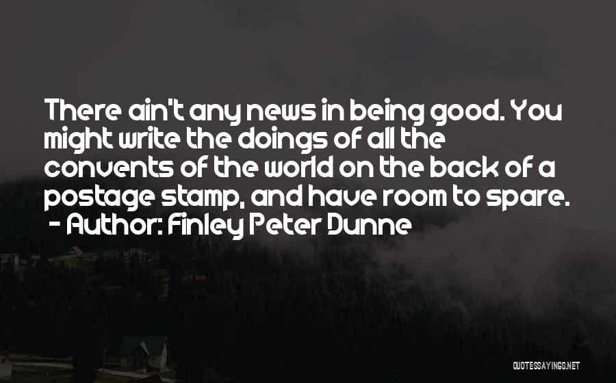 Doings Quotes By Finley Peter Dunne