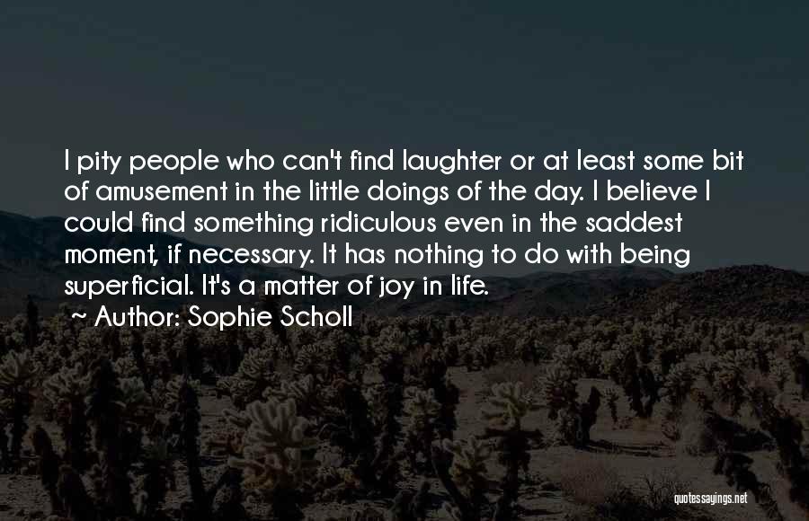 Doings Quotes By Sophie Scholl