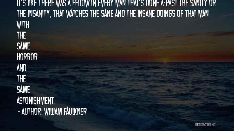Doings Quotes By William Faulkner