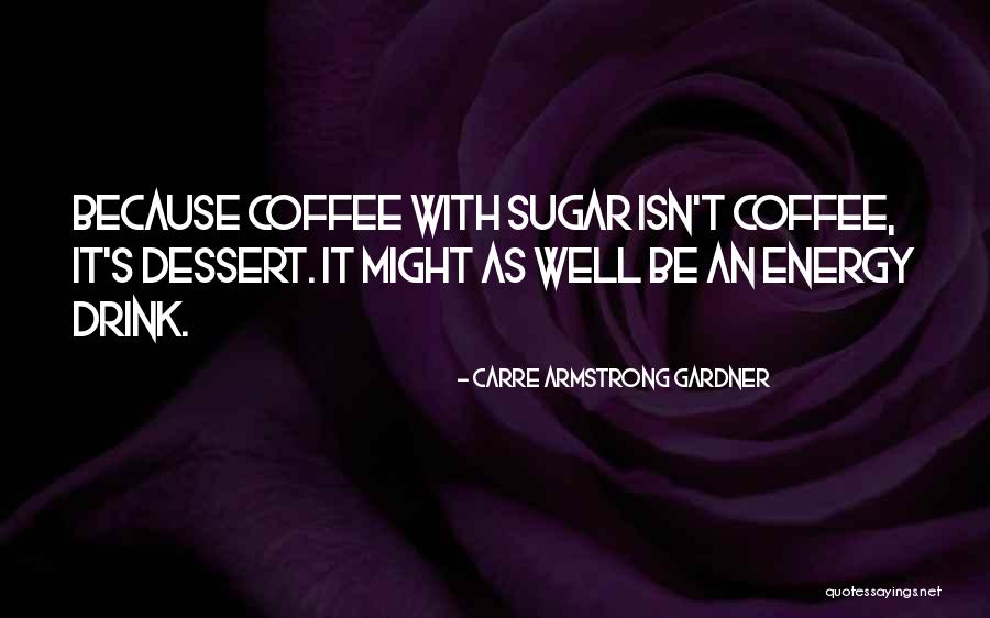 Doktorluk Oyunlari Quotes By Carre Armstrong Gardner Doktorluk Oyunlari Quotes By Carre Armstrong Gardner